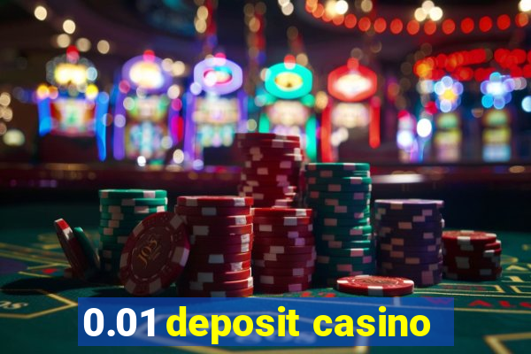 0.01 deposit casino