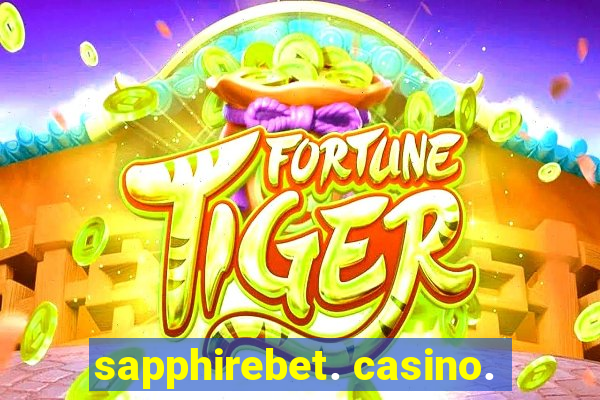 sapphirebet. casino.