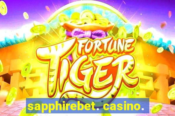 sapphirebet. casino.