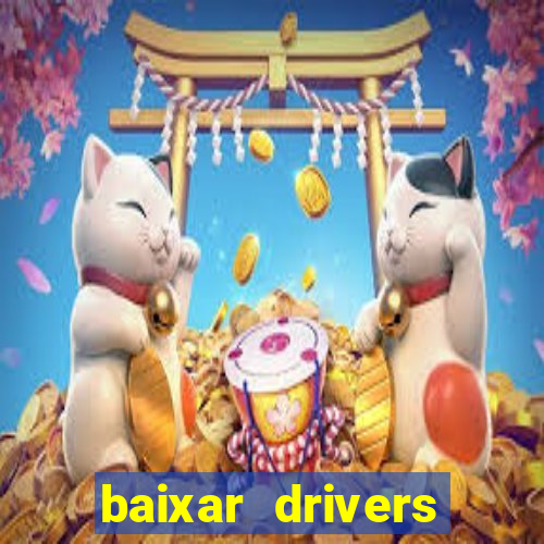 baixar drivers windows 7