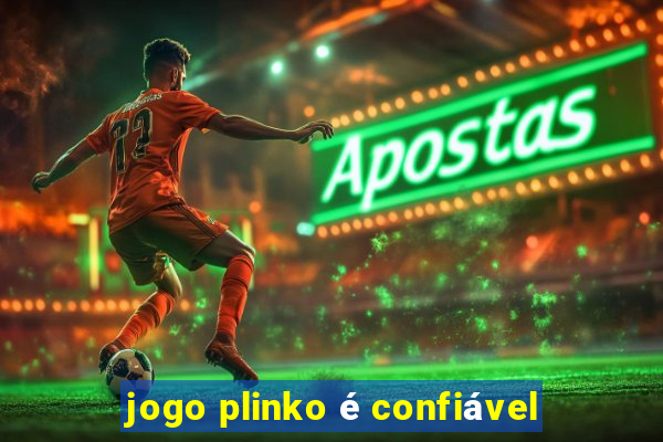 jogo plinko é confiável