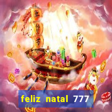 feliz natal 777 plataforma login