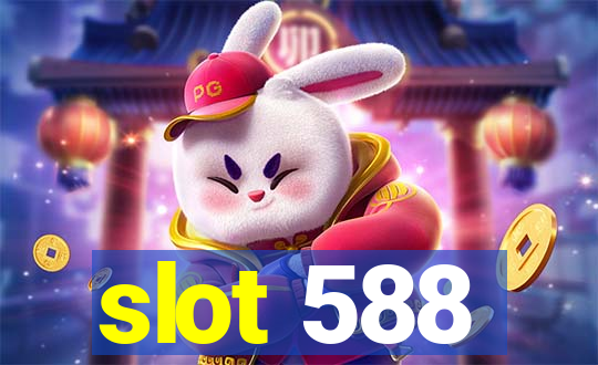 slot 588