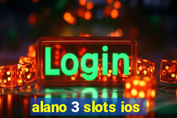 alano 3 slots ios