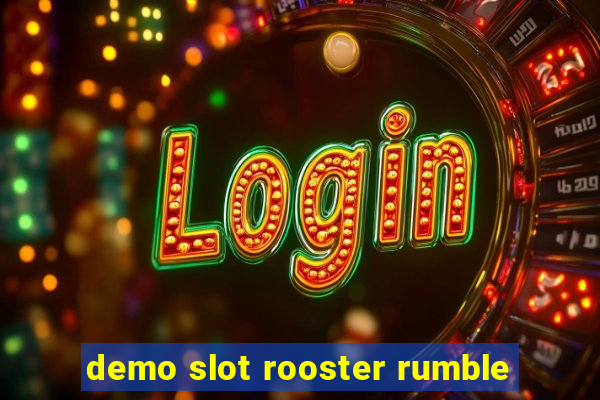 demo slot rooster rumble