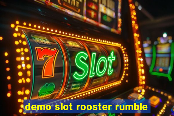 demo slot rooster rumble