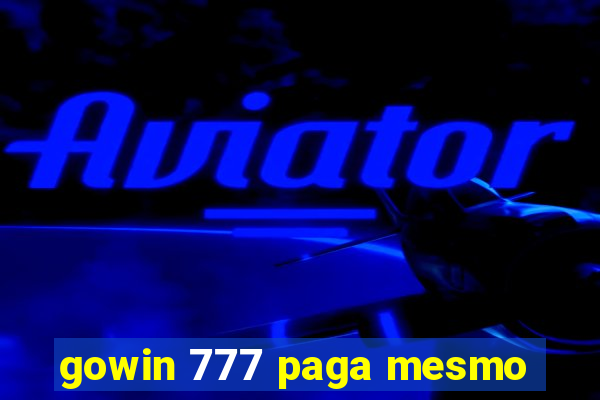 gowin 777 paga mesmo