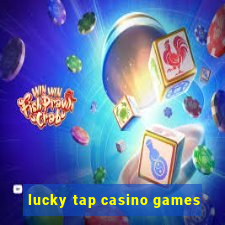 lucky tap casino games