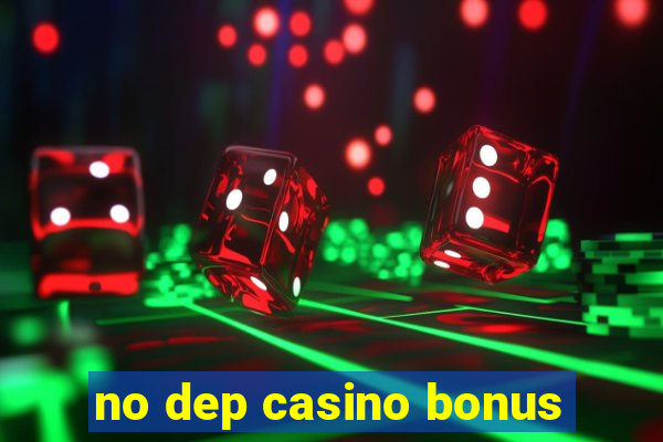 no dep casino bonus