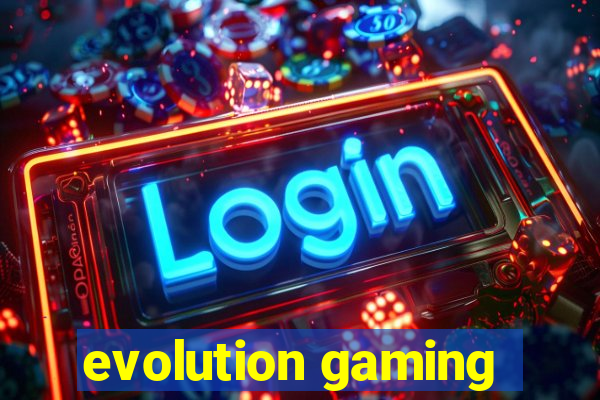 evolution gaming