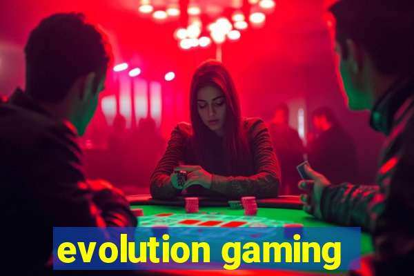 evolution gaming