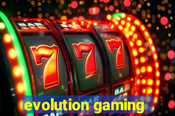 evolution gaming