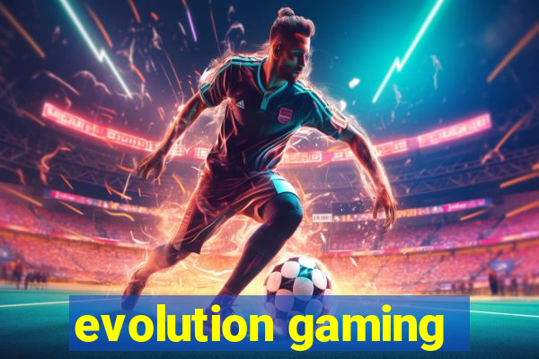 evolution gaming