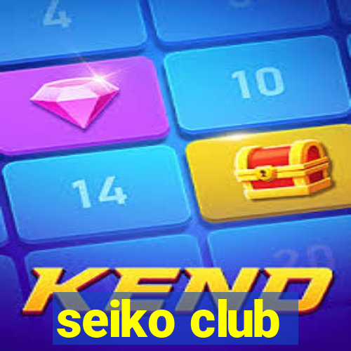 seiko club