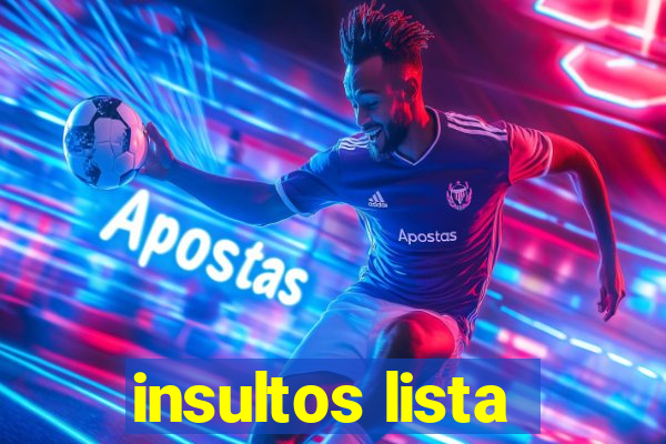 insultos lista