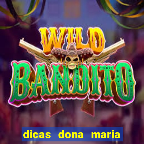 dicas dona maria jogo do bicho