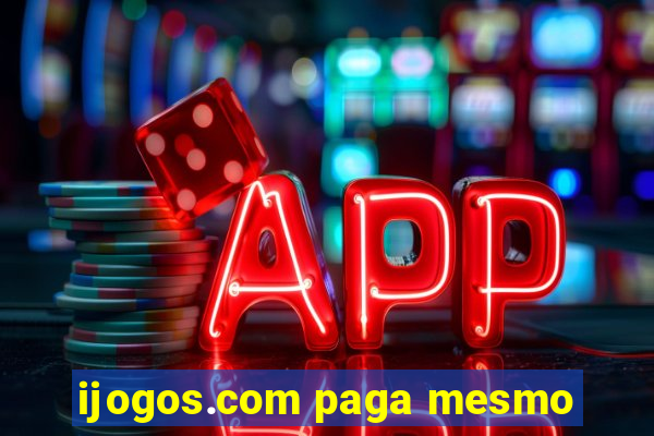 ijogos.com paga mesmo