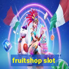 fruitshop slot