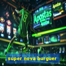 super nova burguer