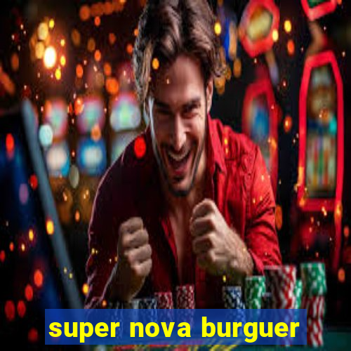 super nova burguer