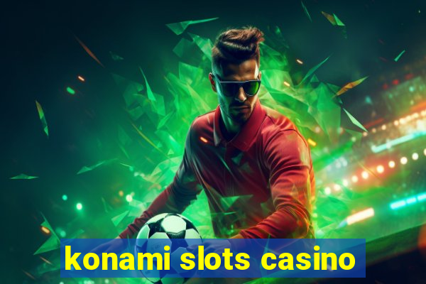 konami slots casino