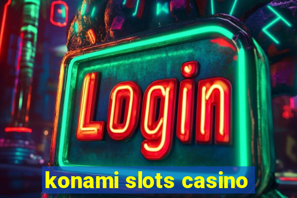 konami slots casino