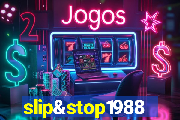 slip&stop1988