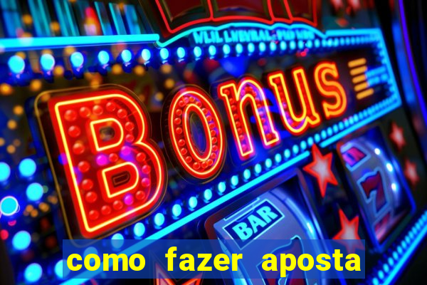 como fazer aposta no sportingbet