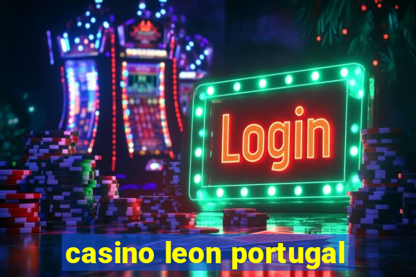 casino leon portugal