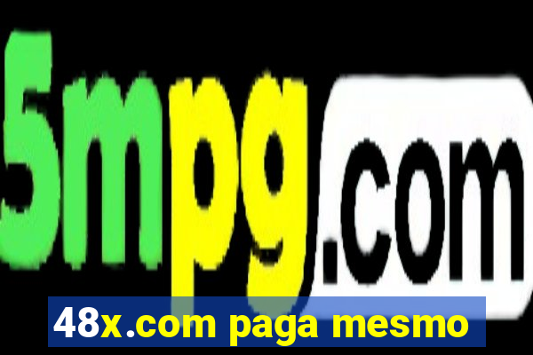 48x.com paga mesmo