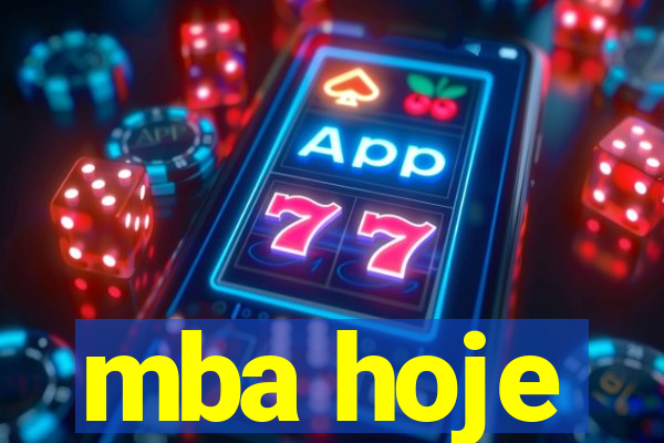 mba hoje