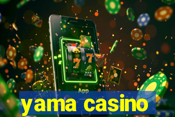 yama casino