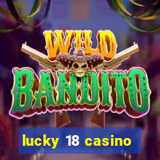 lucky 18 casino