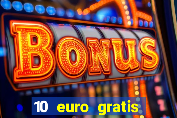 10 euro gratis casino ohne einzahlung