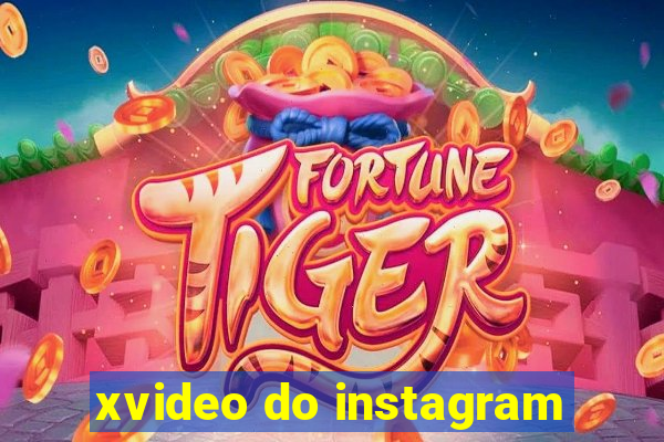 xvideo do instagram