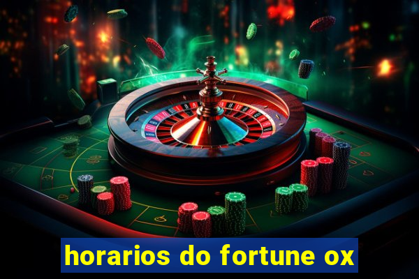 horarios do fortune ox