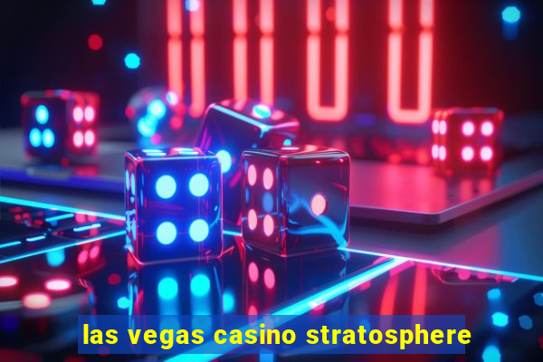 las vegas casino stratosphere