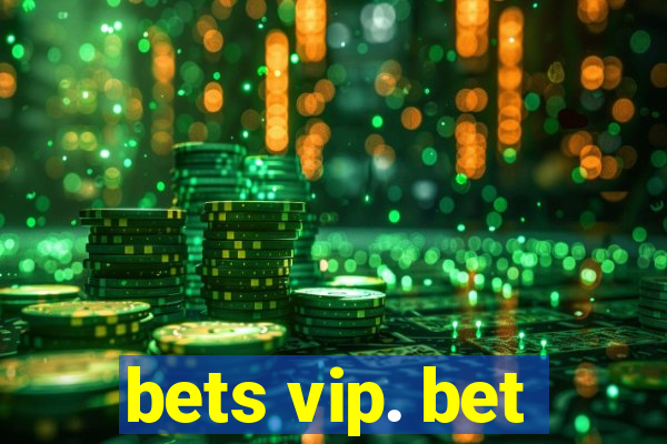 bets vip. bet