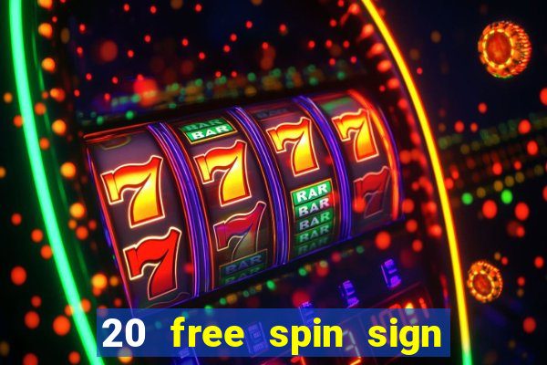 20 free spin sign up casino