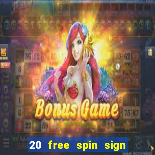 20 free spin sign up casino