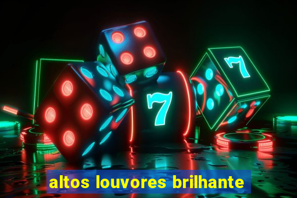 altos louvores brilhante