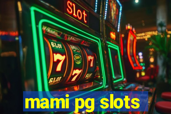 mami pg slots