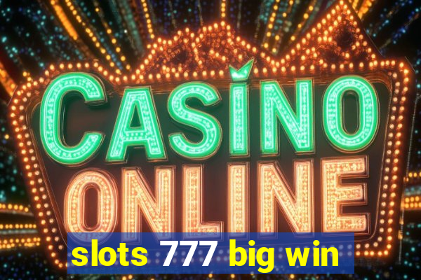 slots 777 big win