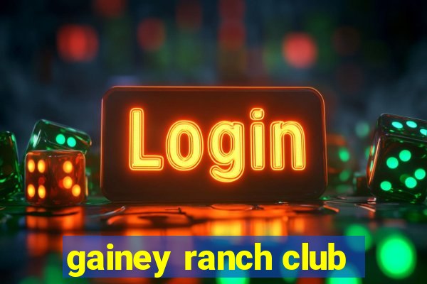 gainey ranch club