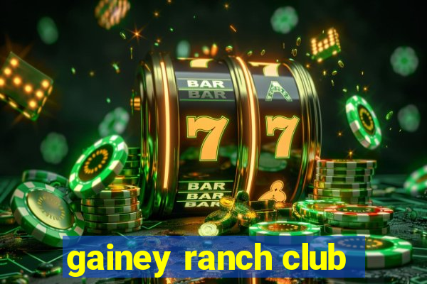 gainey ranch club