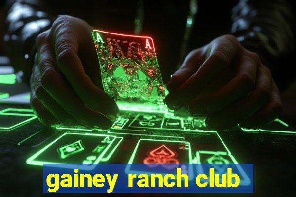 gainey ranch club