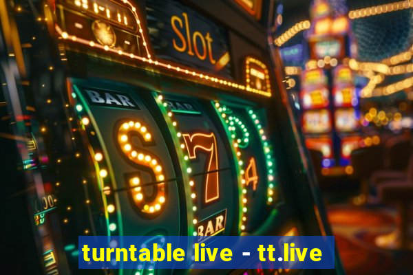 turntable live - tt.live