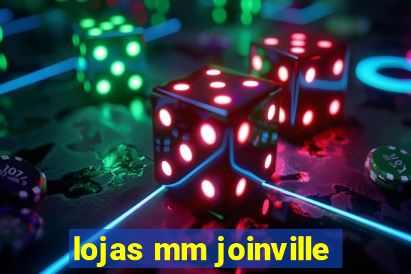 lojas mm joinville