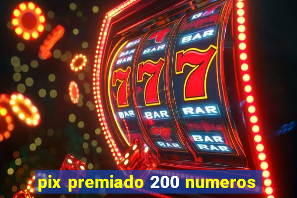 pix premiado 200 numeros