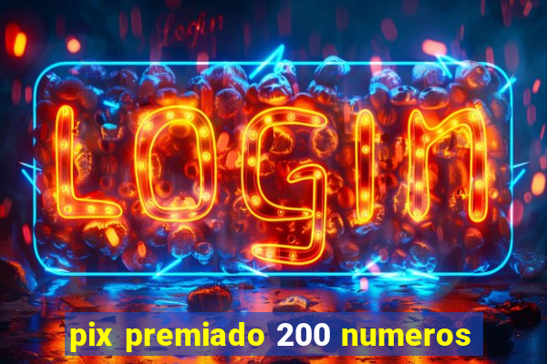 pix premiado 200 numeros